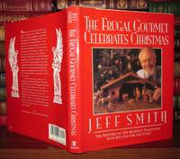 THE FRUGAL GOURMET CELEBRATES CHRISTMAS by Jeff Smith - First Edition; Third Printing - 1991 - from Rare Book Cellar (SKU: 68418)