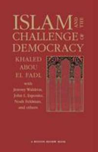 Islam and the Challenge of Democracy : A Boston Review Book