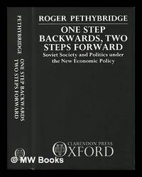 One step backwards two steps forward : Soviet society and politics in the new economic policy /...