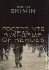 Footprints Of Heroes: From The American Revolution To The War In Iraq