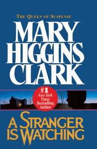 A Stranger Is Watching by Mary Higgins Clark; M. Clark - 1996 - from ThriftBooks (SKU: G0808515985I3N00)