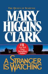 A Stranger Is Watching by Mary Higgins Clark; M. Clark - 1996