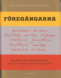 Föregångarna. Kvinnliga professorer om liv, makt och vetenskap.