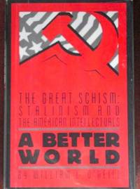 image of A Better World: The Great Schism: Stalinism and the American Intellectuals