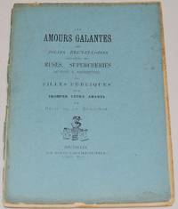 cover of Les amours galantes des jolies bruxelloises : précédées des ruses, supercheries, artifices & machinations des filles publiques pour tromper leurs amants