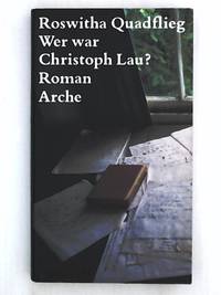 Wer war Christoph Lau? Roman