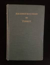 Reconstruction in Turkey: A Series of Reports Compiled for the American Committee of Armenian and Syrian Relief