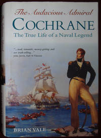 cover of The Audacious Admiral Cochrane: The True Life Of A Navel Legend