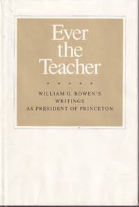 Ever the Teacher: William G. Bowden's Writings As President of Princeton