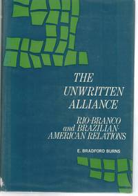 cover of THE UNWRITTEN ALLIANCE: RIO-BRANCO AND BRAZILIAN-AMERICAN RELATIONS