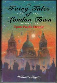 The Fairy Tales of London Town Volume One Upon Paul's Steeple.