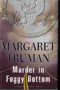 Murder In Foggy Bottom by Margaret Truman - Hardcover - 2000 - from Ye Old Bookworm (SKU: 14685)