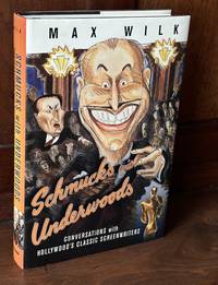 Schmucks with Underwoods: Conversations with Hollywood's Classic Screenwriters - inscribed