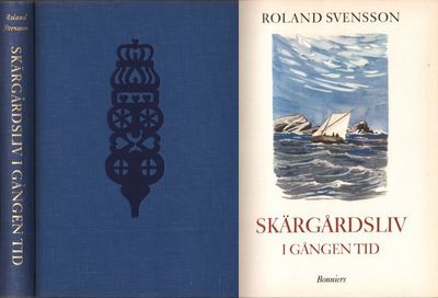 SKÄRGÅRDSLIV I GÅNGEN TID. En skildring av arbete…