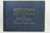 MODERNIZED METHODS IN ART & PRACTICE (THE GORDON BOOK) OF LETTERING FOR COMMERCIAL PURPOSES.