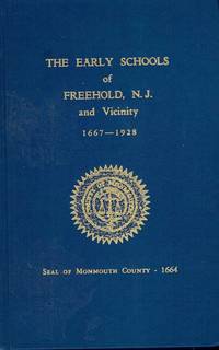 THE EARLY SCHOOLS OF FREEHOLD, NJ AND VICINITY 1667-1928 by WILBUR, Lillian Lauler - 1969