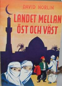 Landet mellan öst och väst. Skildringar från det…