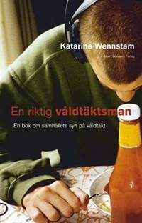 En riktig våldtäktsman. En bok om samhällets syn…