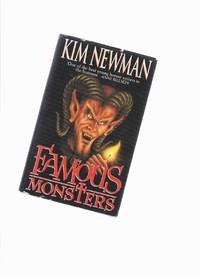 Famous Monsters ( The Terminus; Big Fish; Quarter to Three; Pitbull Brittan; Snow Sculptures of Xanadu; Three on a Match; Ratting; The Pierce Arrow Stalled; Ubermensch; The Blitz Spirit; Where the Bodies are Buried; Hook; Pale Spirit People; etc) by Newman, Kim ( AKA:  Jack Yeovil ), Foreword By Paul J McAuley - 1995