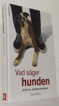 Vad säger hunden. Guide till hundens beteende.