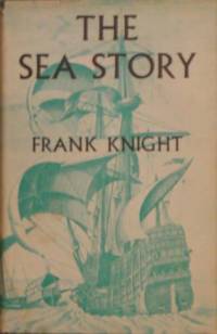 cover of The Sea Story: Being a Guide to Nautical Reading from Ancient Times to the Close of the Sailing Ship Era