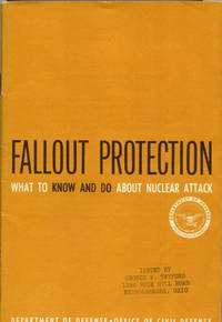 Fallout Protection. What to know and do about nuclear attack