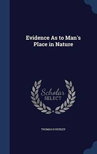 Evidence as to Man's Place in Nature