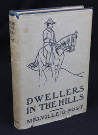 Dwellers in the Hills (First Edition) by Post, Melville Davisson - 1901