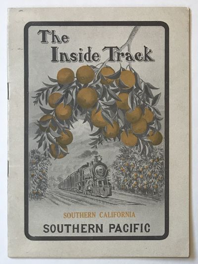 The Inside Track. The Way Through the Wonderful Fruit and Flower Garden of Southern California