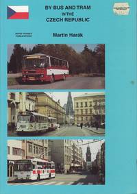 By Bus and Tram in the Czech Republic de Harak, Martin - 2004