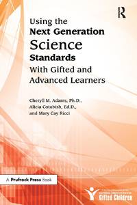 Using the Next Generation Science Standards With Gifted and Advanced Learners
