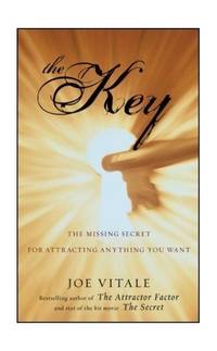 The Key: The Missing Secret for Attracting Anything You Want