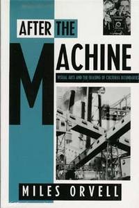 After the Machine: Visual Arts and the Erasing of Cultural Boundaries