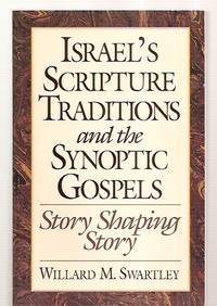 cover of Israel's Scripture Traditions and the Synoptic Gospels Story Shaping Story