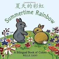 Summertime Rainbow: A Bilingual Book of Colors by Yang, Belle