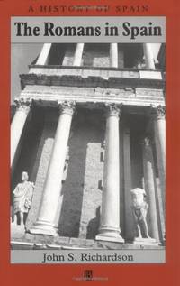 The Romans in Spain (A History of Spain)