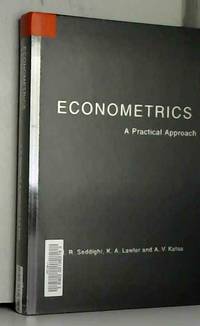 Econometrics: A Practical Approach by Anastasios Katos, Kevin Lawler et Hamid Seddighi - 2000