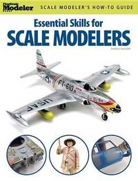 Essential Skills for Scale Modelers