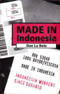 Made in Indonesia: Indonesian Workers Since Suharto