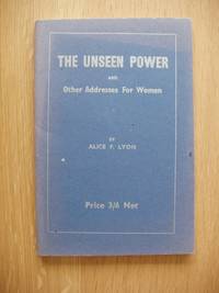 image of The Unseen Power and Other Addresses for Women