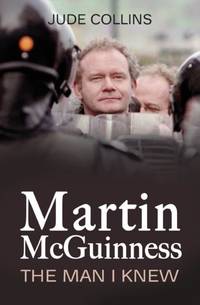 Martin McGuinness: The Man I Knew