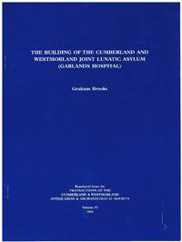 The Building of the Cumberland and Westmorland Joint Lunatic Asylum (Garlands Hospital)