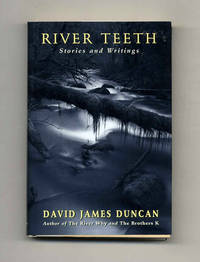 River Teeth  - 1st Edition/1st Printing by Duncan, David James - 1995