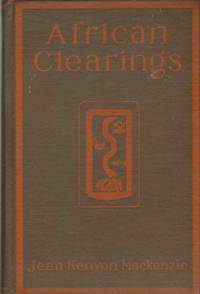 AFRICAN CLEARINGS by Mackenzie, Jean Kenyon - 1924