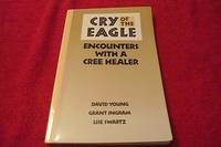 cover of Cry of the Eagle: Encounters with a Cree Healer