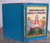 AMELIARANNE GIVES A CONCERT. by PEARSE, S. B. (illustrator).  By Margaret Gilmour.: