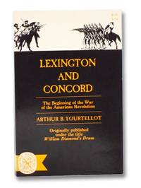 Lexington and Concord: The Beginning of the War of the American Revolution