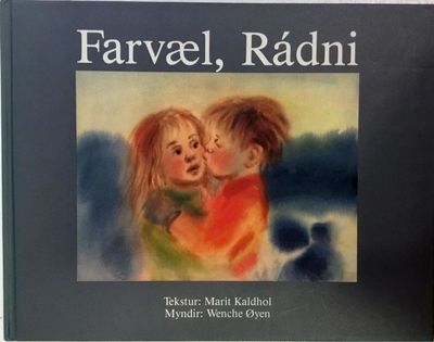 Farvel, Rádni. Tekstur: Marit Kaldhold. Myndir:…
