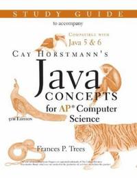 Java Concepts : Advanced Placement Computer Science Study Guide