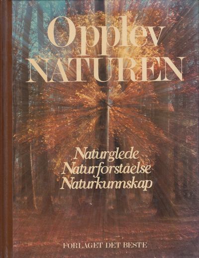 Opplev naturen. Naturglede - Naturforståelse -…